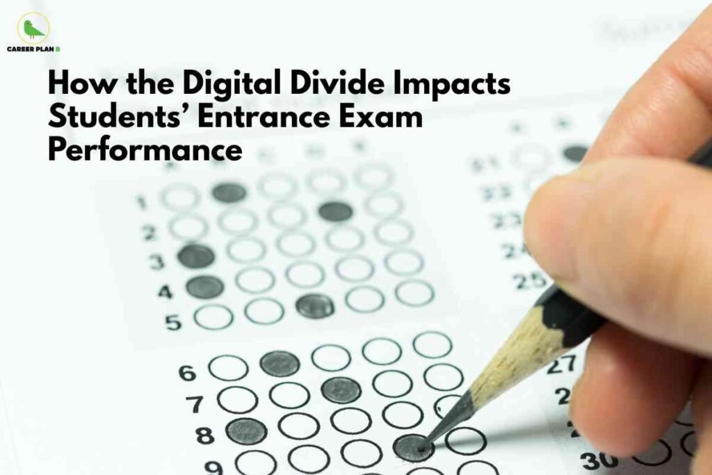 Close-up image of a hand holding a pencil and filling bubbles on an optical mark recognition (OMR) answer sheet during an exam. In the upper left, there is a green bird logo and "CAREER PLAN B" text. Bold black text at the top reads "How the Digital Divide Impacts Students' Entrance Exam Performance." The scene illustrates the process of answering a multiple-choice entrance examination and highlights the challenges related to the digital divide affecting students' performance.