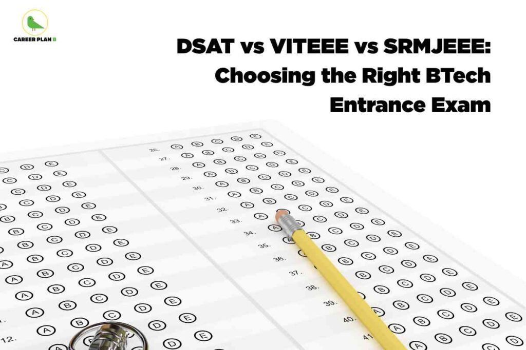 The image depicts a standardized multiple-choice answer sheet with rows of circles labeled A to E for each question. A yellow pencil is placed diagonally across the sheet, suggesting a student filling in answers. In the upper left corner, the "Career Plan B" logo with a green bird silhouette and text is displayed. The background is plain white, and at the top right, bold black text reads: "DSAT vs VITEEE vs SRMJEEE: Choosing the Right BTech Entrance Exam." The overall composition emphasizes comparison and decision-making for undergraduate engineering entrance exams in India.
