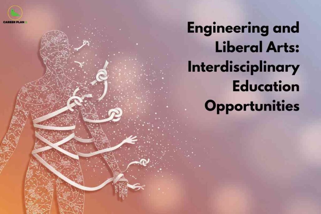 Abstract pastel background with gradient shades of lavender, pink, and blue. On the left, a stylized outline of a human figure is drawn with white lines filled with various educational and creative symbols. Ribbons are wrapped around the figure, some tied in knots, suggesting interconnected fields. On the right, bold black text reads: "Engineering and Liberal Arts: Interdisciplinary Education Opportunities." In the top left corner, a small green bird logo and “CAREER PLAN B” text are present. The image represents collaboration between engineering and liberal arts in interdisciplinary education.