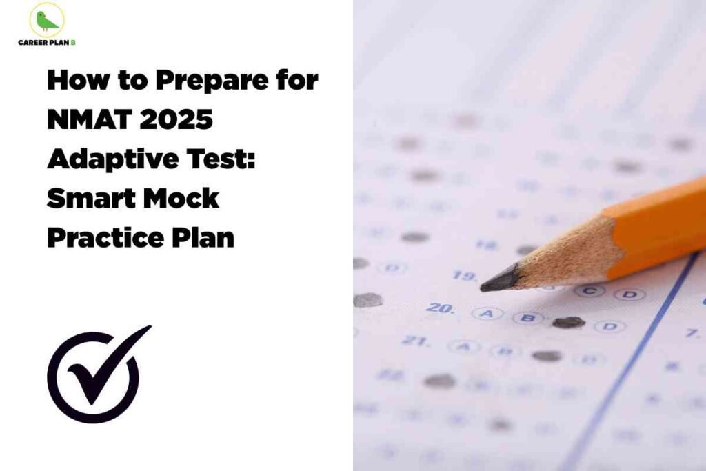 A split image shows bold black text on a white background reading “How to Prepare for NMAT 2025 Adaptive Test: Smart Mock Practice Plan” on the left, with the Career Plan B logo above and a checkmark icon below. On the right, a close-up of an orange pencil resting on a multiple-choice OMR answer sheet emphasizes exam practice for the NMAT 2025 adaptive test.