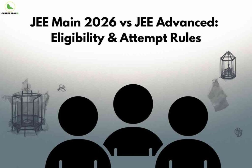 JEE Main vs JEE Advanced 2026 comparison showing eligibility and attempt rules with student icons symbolizing exam qualification and admission criteria differences.