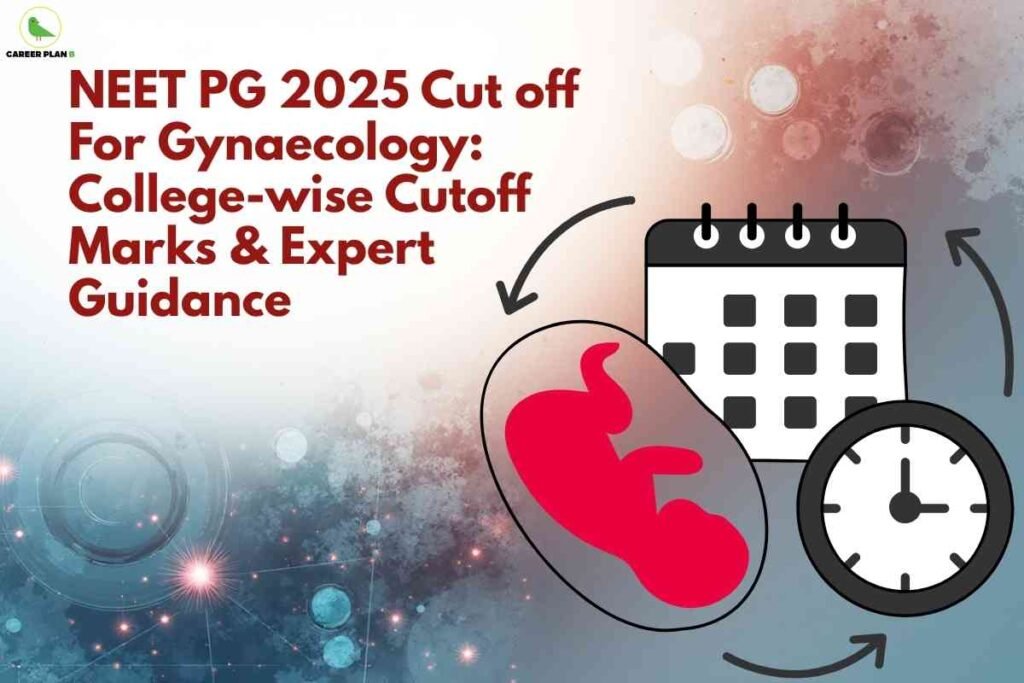 A promotional graphic from Career Plan B about NEET PG 2025 Cut Off for Gynaecology. The main text, in large bold red letters on the left, reads: "NEET PG 2025 Cut off For Gynaecology: College-wise Cutoff Marks & Expert Guidance." The Career Plan B logo—a minimalistic green bird in a circular outline—is present in the top left corner. The right side contains a stylized illustration featuring a black and white calendar, a wall clock, and an outline of a fetus in a pink embryo. Curved black arrows connect these three icons, symbolizing the cycle of time and important dates. The background has soft blue, white, and pink gradients with abstract circles and network lines, evoking a sense of science and medical education.