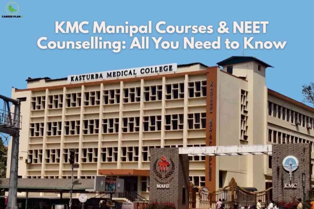 A promotional educational banner from Career Plan B about KMC Manipal. The background features a bright blue sky, with a clear, full view of the Kasturba Medical College building—an imposing, beige, multi-storeyed structure with grid-like windows and a prominent vertical sign reading "KASTURBA MEDICAL COLLEGE". The entrance foreground displays a decorative stone wall bearing the MAHE (Manipal Academy of Higher Education) emblem and a circular KMC logo with a caduceus (symbolizing medicine), alongside iron barricades where a group of people are gathered, suggesting active campus life. At the upper center, bold white headline text reads: "KMC Manipal Courses & NEET Counselling: All You Need to Know." In the top left corner, the Career Plan B logo—a green bird inside a circle—is present. The graphic emphasizes academic guidance and medical education opportunities at KMC Manipal.