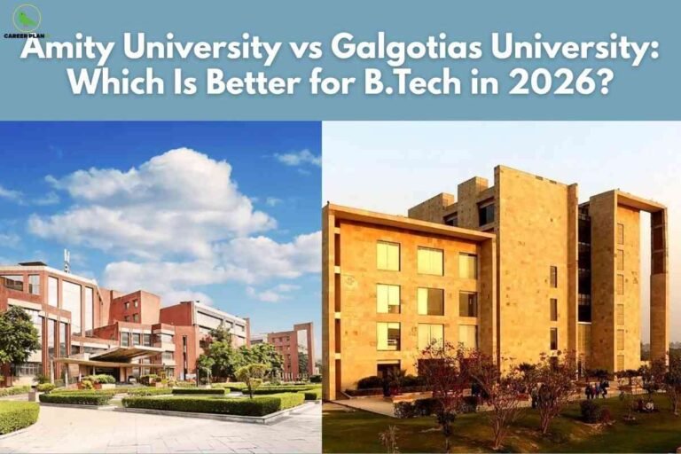 Comparison of Amity University and Galgotias University campuses highlighting infrastructure and facilities for B.Tech aspirants in 2026.