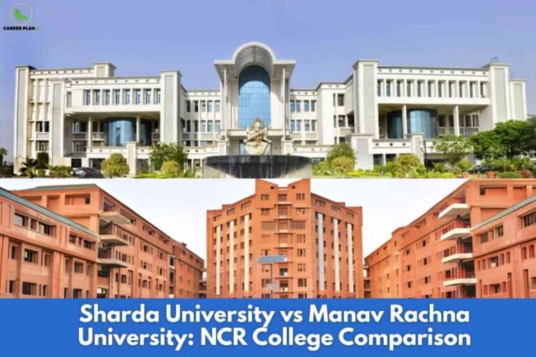 Split image featuring Sharda University’s modern white and blue central building with fountain on the top half, and Manav Rachna University’s red-brick style multi-storey campus on the bottom half; bold blue banner at the bottom with text "Sharda University vs Manav Rachna University: NCR College Comparison", and Career Plan B logo at the top left.