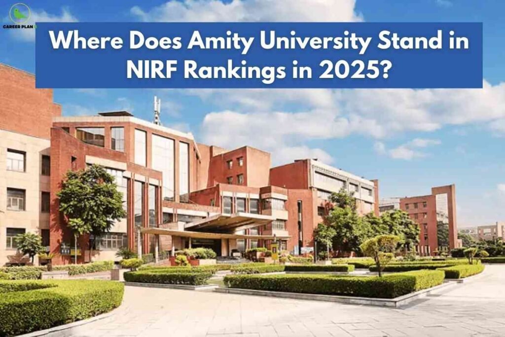 Modern red-brick campus of Amity University with manicured gardens in front, set under a blue sky with scattered clouds; a bold blue banner at the top reads "Where Does Amity University Stand in NIRF Rankings in 2025?", and Career Plan B logo is in the upper left.