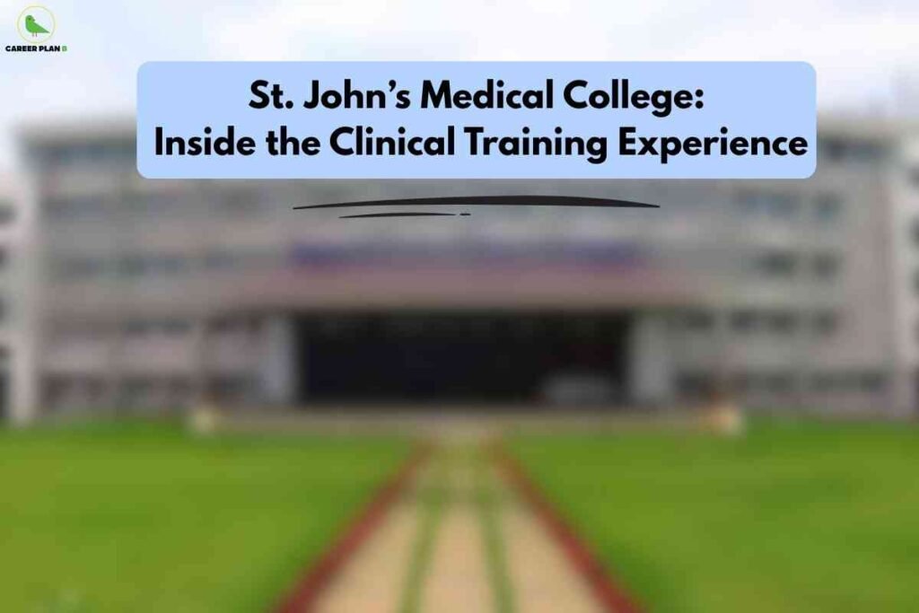 The image shows an outdoor view of a large, multi-story institutional building, whose details are deliberately blurred. The foreground features a manicured green lawn and a straight tiled walkway leading towards the building entrance. At the top left corner, a circular "Career Plan B" logo is visible. Across the top of the image, a large blue rounded rectangle contains bold black text reading: "St. John's Medical College: Inside the Clinical Training Experience." Below the text, a simple black underline graphic is present for emphasis.