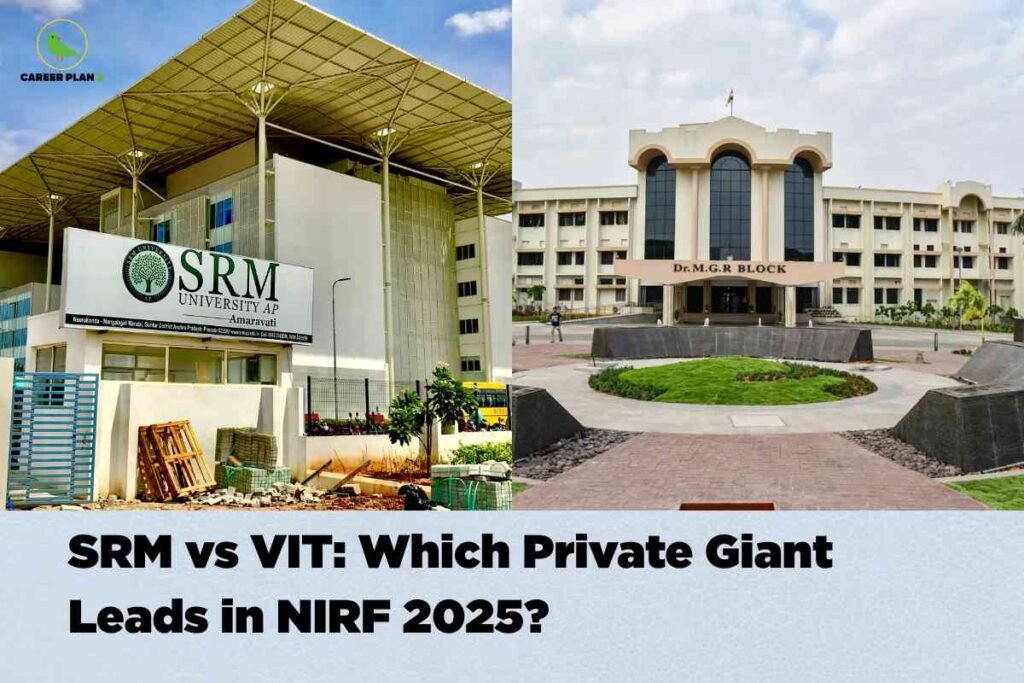 A split-screen comparison image displays two prominent private universities in India. In the top-left corner is the Career Plan B logo, featuring a green bird and the brand’s name in black and green. On the left side, a photo showcases the main building of SRM University AP, Amaravati, with its modern architecture, white walls, and a large signboard displaying the university name. Construction materials and greenery are visible in the foreground, under a bright, blue sky with scattered clouds. On the right side, the main entrance to VIT is shown—a pale building labeled “Dr. M.G.R BLOCK,” with tall, arched columns and a wide staircase leading up to the entrance. In the foreground is a circular garden and paved walkway. At the bottom, bold black text on a pale grey background reads: “SRM vs VIT: Which Private Giant Leads in NIRF 2025?” The layout emphasizes a direct comparison between these two universities regarding their rankings and features in 2025.