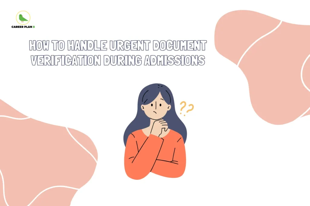 Illustration of a worried student with question marks under the title “How to Handle Urgent Document Verification During Admissions,” highlighting guidance for students dealing with urgent document verification issues in the admission process.