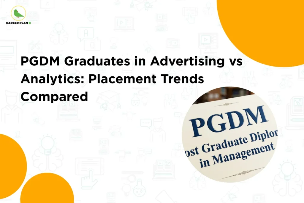 Educational banner featuring a PGDM certificate image with the title “PGDM Graduates in Advertising vs Analytics: Placement Trends Compared,” highlighting career opportunities and salary trends in Advertising vs Analytics for management graduates.