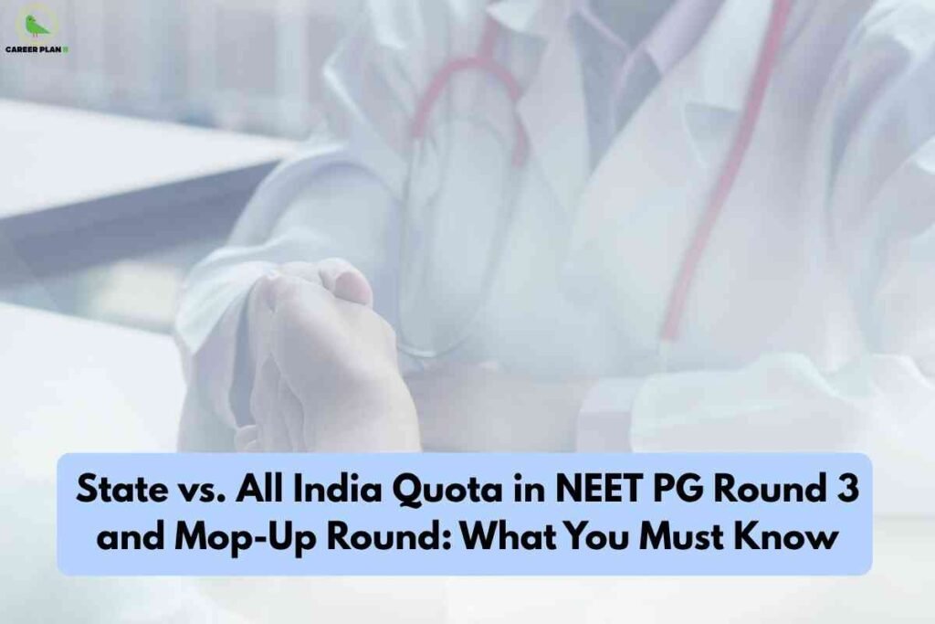 A close-up background of a doctor in a white coat holding a patient’s hand; bold blue highlighted text at the bottom reads "State vs. All India Quota in NEET PG Round 3 and Mop-Up Round: What You Must Know," with the Career Plan B logo in the upper left.