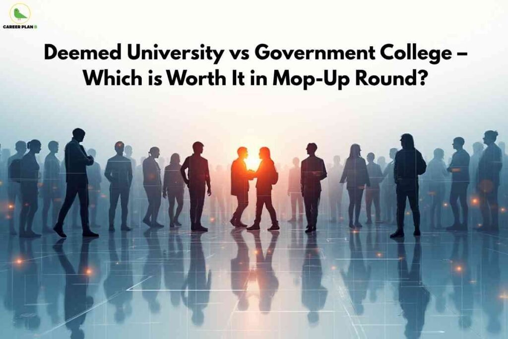 A futuristic, misty digital scene of students and professionals standing in groups, chatting and debating as sunlight breaks through the background, with bold headline "Deemed University vs Government College – Which is Worth It in Mop-Up Round?" and the Career Plan B logo in the upper left.