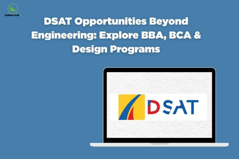 A blue background graphic shows the Career Plan B logo in the top-left corner. Centered at the top is bold white text reading: 'DSAT Opportunities Beyond Engineering: Explore BBA, BCA & Design Programs.' Below, an illustration of a laptop screen displays the DSAT logo, featuring a yellow square with a stylized blue and red pathway and the text 'DSAT' in blue and red. The image highlights alternative educational opportunities through DSAT, such as BBA, BCA, and design courses, beyond engineering.