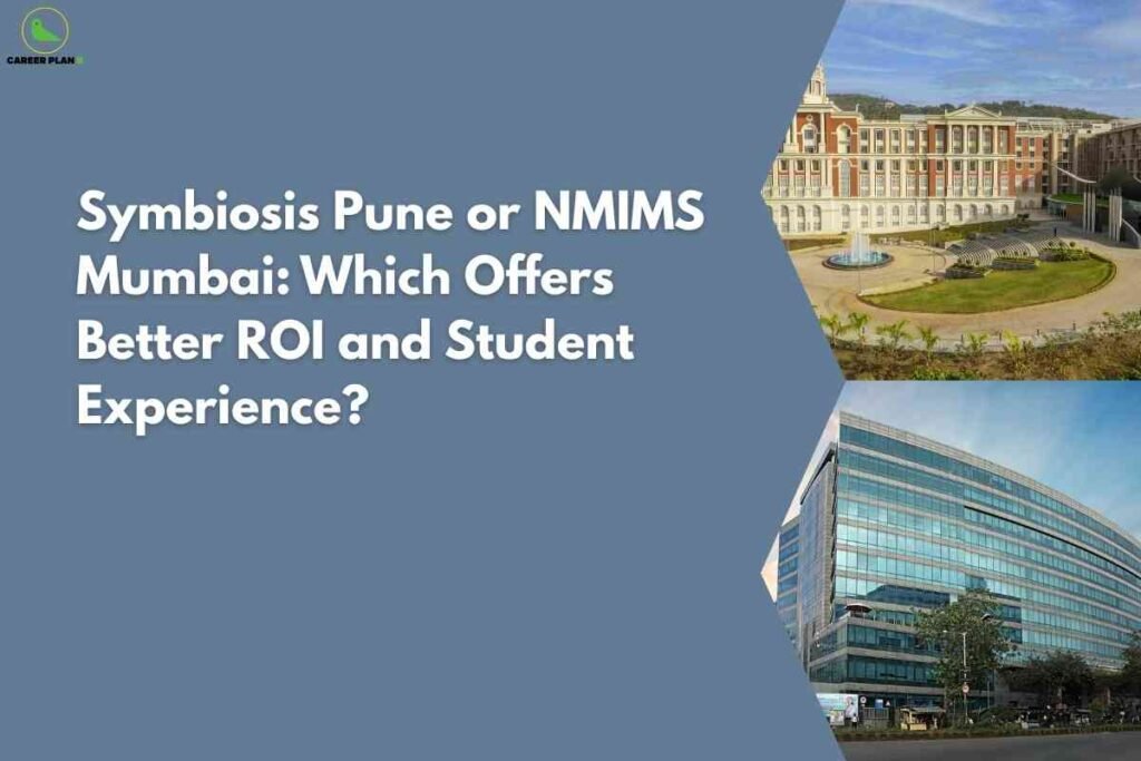 Side-by-side campus images of Symbiosis Pune and NMIMS Mumbai illustrating Symbiosis vs NMIMS comparison for ROI and student experience in MBA programs.