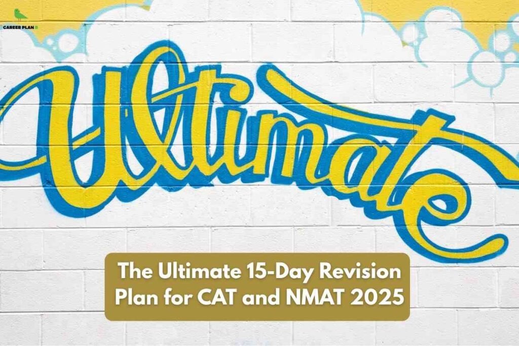 Graffiti-style yellow and blue lettering spells "Ultimate" on a white brick wall with yellow cloud details in the top corners. A gold banner at the bottom displays "The Ultimate 15-Day Revision Plan for CAT and NMAT 2025," with the Career Plan B logo in the upper left.