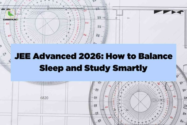 A background of technical engineering drawings and protractor diagrams fills the image, featuring complex circular scales and grids marked with numbers in both black and red. In the upper left corner, the Career Plan B logo appears with a green bird and the brand name in black and green. Centered over the drawings is a large, light blue rectangular banner containing bold black text that reads: “JEE Advanced 2026: How to Balance Sleep and Study Smartly.” The clean, modern design of the banner stands out against the detailed sketches in the background, conveying an academic and methodical atmosphere ideal for exam preparation guidance.