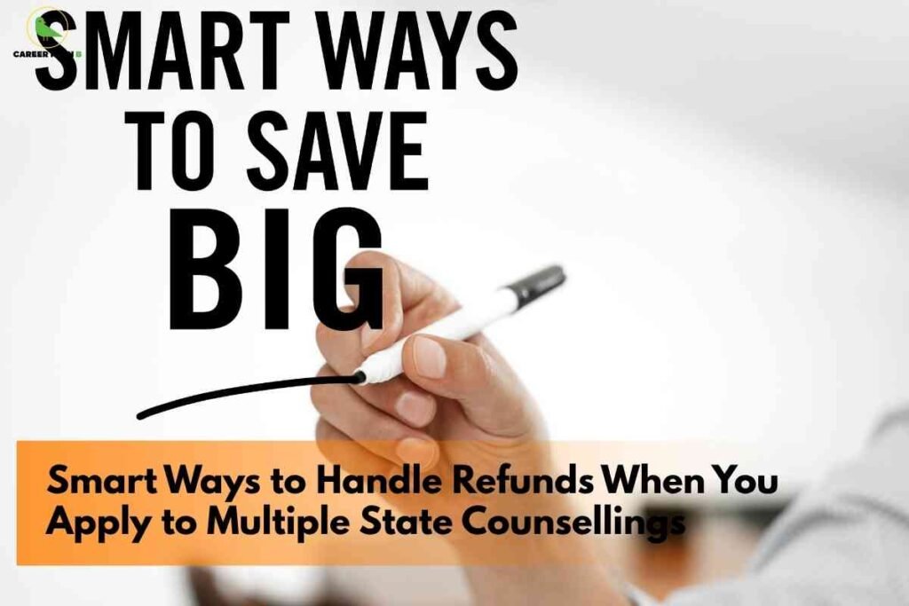 Banner image with a clean white background featuring the large bold black headline ‘SMART WAYS TO SAVE BIG’ at the top, a close-up of a hand in the center holding a black-and-white marker drawing a curved underline, the Career Plan B logo in the upper left corner, and an orange strip at the bottom containing black text that reads ‘Smart Ways to Handle Refunds When You Apply to Multiple State Counsellings.