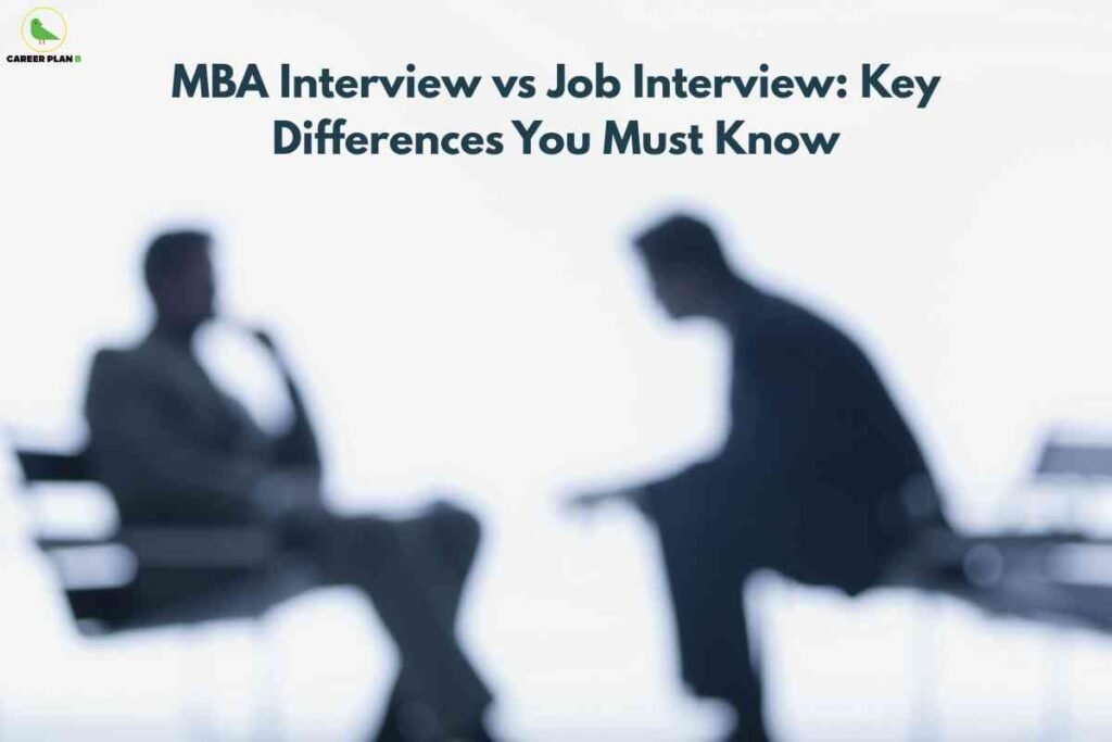 Banner image for an article titled “MBA Interview vs Job Interview: Key Differences You Must Know,” showing two blurred, silhouetted figures seated facing each other in a formal setting, one person leaning forward as if asking questions and the other sitting back in a chair with legs crossed, against a bright, minimal background, with the Career Plan B logo in the top-left corner, visually representing a professional interview scenario and comparison between MBA admission and job interviews.
