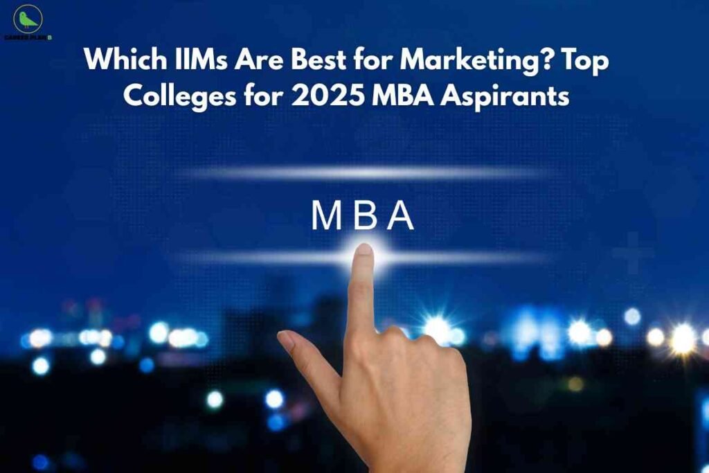 Banner image for an article titled “Which IIMs Are Best for Marketing? Top Colleges for 2025 MBA Aspirants,” featuring a night-time cityscape blurred in the background with glowing lights, a blue digital-style overlay, and a close-up of a hand in the foreground reaching up and touching the glowing word “MBA” at the center of the image, symbolizing selecting an MBA program in marketing, with the Career Plan B logo placed in the top-left corner.