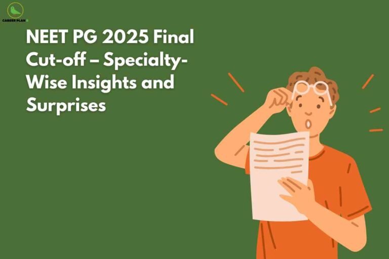 A green background features bold white text reading “NEET PG 2025 Final Cut-off – Specialty-Wise Insights and Surprises” on the left. On the right, a surprised cartoon student in an orange shirt and glasses lifts their spectacles while holding a results sheet, with exclamation lines around their head, and the Career Plan B logo appears in the top left corner.
