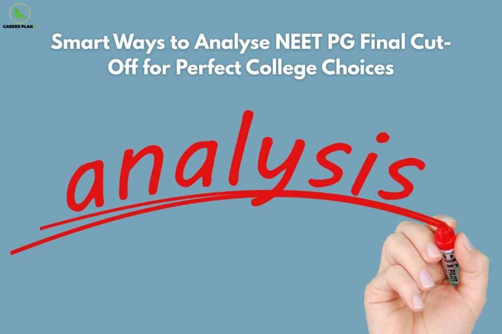 A blue background displays the heading “Smart Ways to Analyse NEET PG Final Cut-Off for Perfect College Choices” at the top. Below, a hand holding a red marker writes the word “analysis” in large cursive letters underlined in red, emphasizing strategic evaluation of NEET PG cut-off data, with the Career Plan B logo in the top left corner.