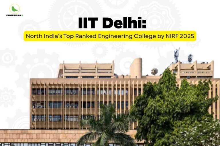 Distinctive tan and glass IIT Delhi main building with rows of vertical columns and lush green trees in the foreground, set against a white background with faint gear graphics, highlighting IIT Delhi as north India top engineering college by NIRF 2025, with Career Plan B logo at the top left.