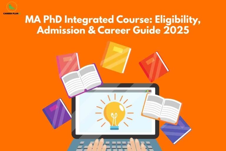 Bright orange banner graphic with the white headline ‘MA PhD Integrated Course: Eligibility, Admission & Career Guide 2025’ at the top, the Career Plan B logo in the upper left corner, and in the center a cartoon-style open laptop showing a glowing yellow light bulb on the screen to represent ideas and learning; colorful closed and open books in shades of purple, red, yellow, and orange float around the laptop, while a pair of hands at the bottom types on the keyboard, symbolizing students researching integrated MA–PhD programs and career options.