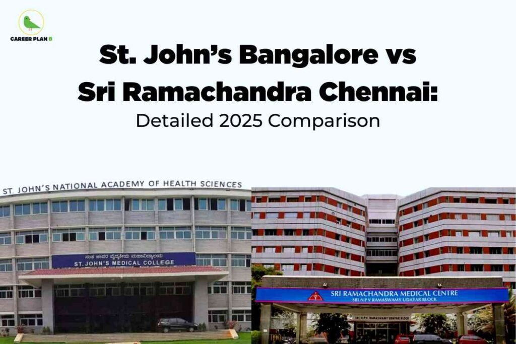 Side-by-side photo collage showing the front facades of St. John’s Medical College, Bangalore, and Sri Ramachandra Medical Centre, Chennai, visually representing the St John’s Bangalore vs Sri Ramachandra Chennai 2025 comparison; Career Plan B logo at the top left and bold black headline above.