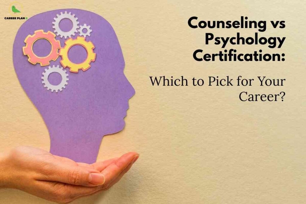 A beige background features a purple silhouette of a human head resting on an open palm on the left, with colorful gear shapes inside the head symbolizing mental processes and careers. On the right, bold black text reads “Counseling vs Psychology Certification: Which to Pick for Your Career?”, with the Career Plan B logo in the top left corner.