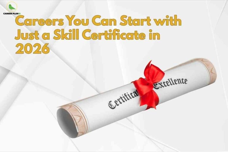 A white geometric background features bold golden text at the top that reads “Careers You Can Start with Just a Skill Certificate in 2026.” At the bottom right, a rolled-up certificate tied with a bright red ribbon is shown, symbolizing skill-based qualifications, with the Career Plan B logo in the top left corner.