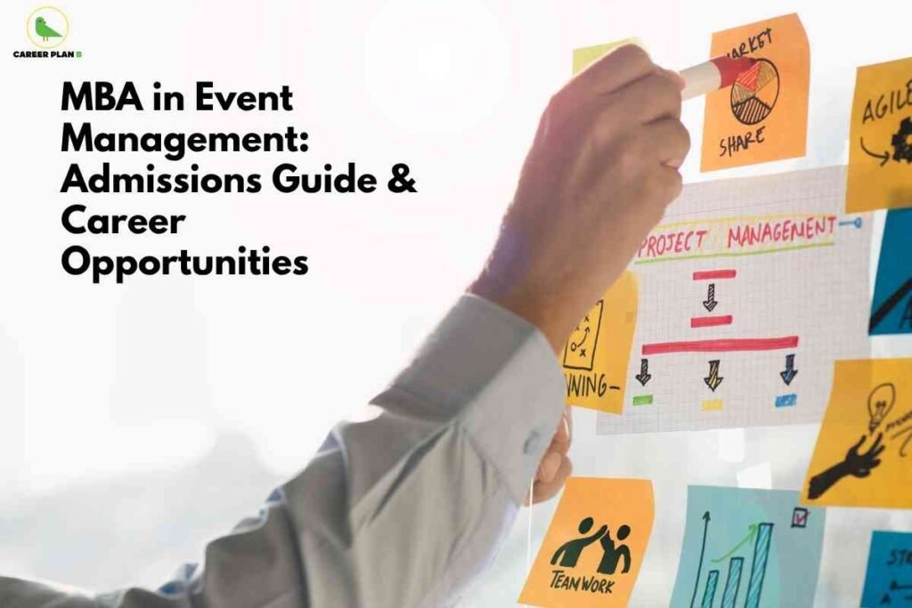 A person plans a project on a glass board covered with colorful sticky notes showing diagrams, charts, and words like “Project Management,” “Teamwork,” and “Market Share.” On the left, bold black text reads “MBA in Event Management: Admissions Guide & Career Opportunities,” with the Career Plan B logo in the top left corner.
