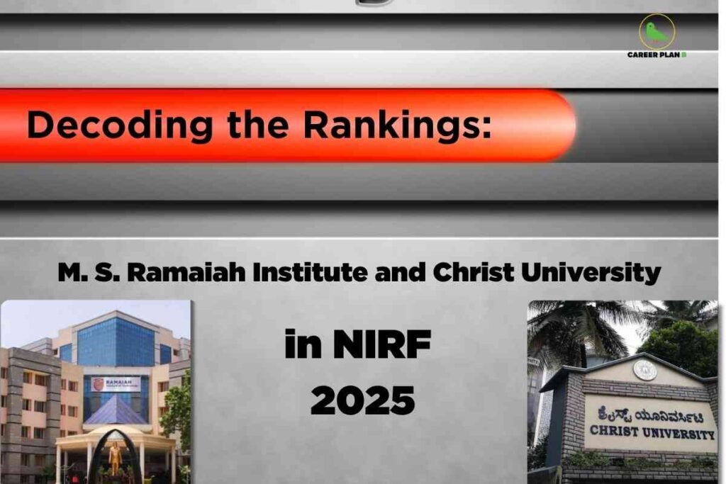 Side-by-side comparison with the glass-fronted entrance of M.S. Ramaiah Institute on the left and the nameboard of Christ University with palm trees on the right, headline above reading "Decoding the Rankings: M.S. Ramaiah Institute and Christ University in NIRF 2025", and the Career Plan B logo at the top right.
