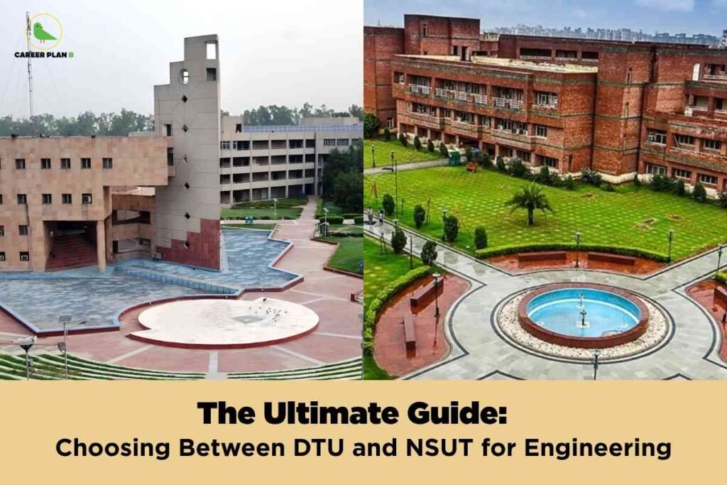 Side-by-side overhead campus comparison with DTU's modern architecture and open courtyard on the left and NSUT's red-brick academic building with a central fountain and lush gardens on the right, headline reading "The Ultimate Guide: Choosing Between DTU and NSUT for Engineering," and Career Plan B logo at the top left.