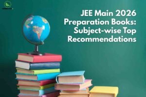 Stack of colorful study books with a globe on top against a green background, representing subject-wise JEE Main 2026 books recommendations for students.