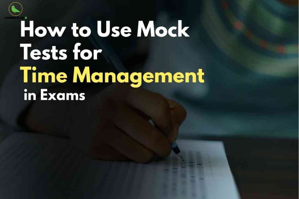 Time management in exams banner image showing a student’s hand filling an OMR sheet with a pen, dark blurred background, bold headline text about how to use mock tests for time management in exams, and a green Career Plan logo in the top‑left corner.