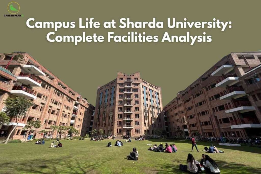 Sharda University campus life banner image showing a wide green lawn filled with students sitting in groups, surrounded by tall red‑brick academic buildings on three sides, headline text about campus life at Sharda University with complete facilities analysis, and a green Career Plan B logo in the top‑left corner.
