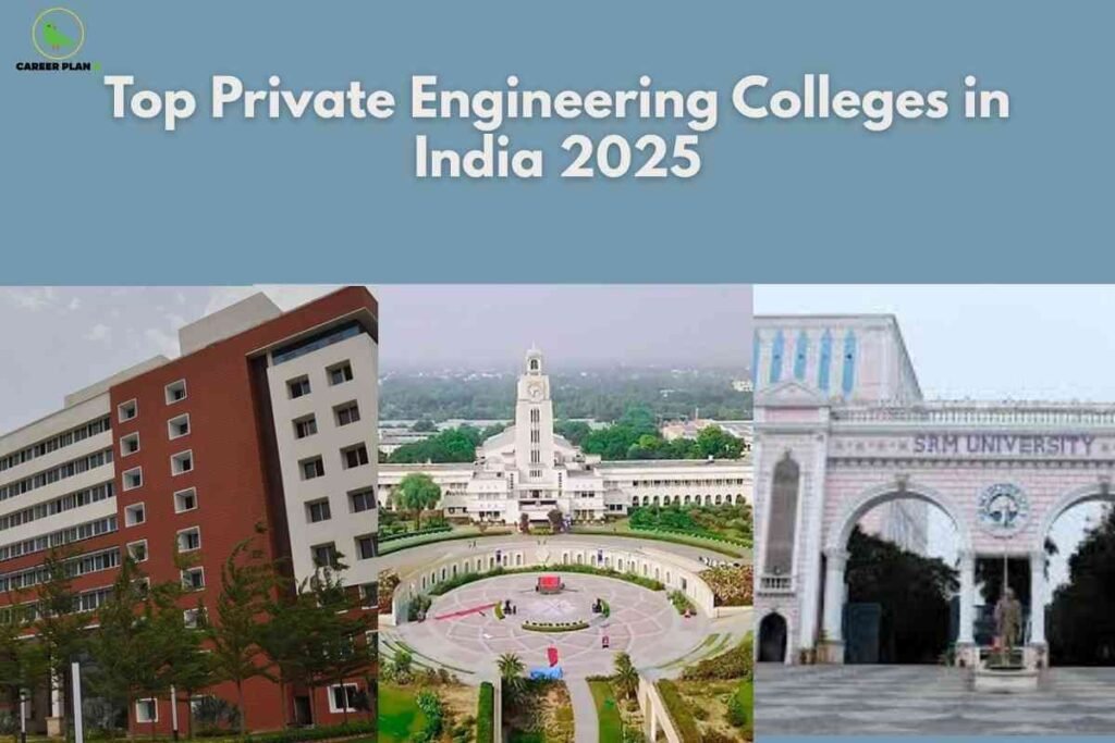 Campus images of top private engineering colleges in India 2025, featuring institutes like VIT, BITS Pilani, and SRM University for student reference.