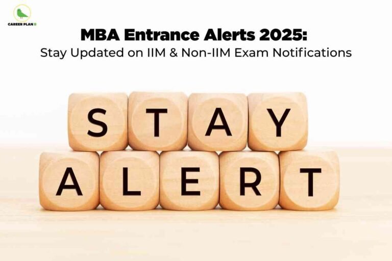 Wooden blocks spelling ‘Stay Alert’ with MBA Entrance Alerts 2025 headline, symbolizing staying updated on IIM and non-IIM exam notifications.