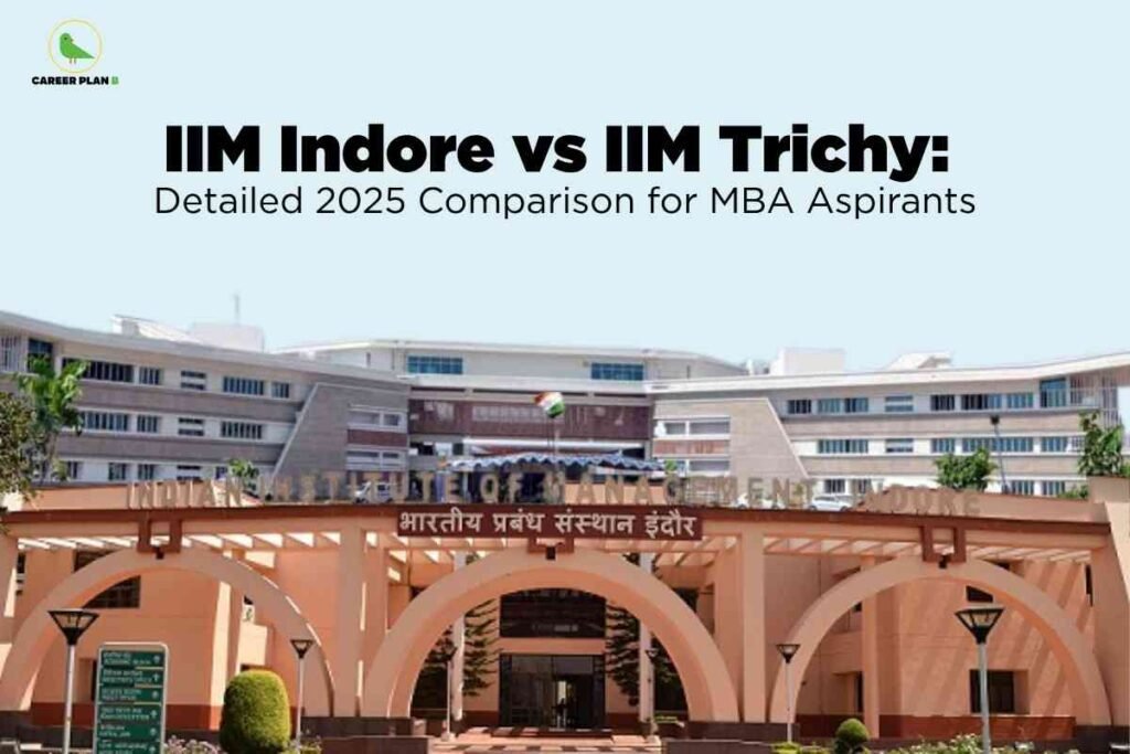 Against a light blue sky background, the main text reads “IIM Indore vs IIM Trichy: Detailed 2025 Comparison for MBA Aspirants” in bold black letters. Below the heading is a wide view of the IIM Indore campus entrance, featuring peach-colored arches, landscaped greenery, and the main academic building with the Indian flag visible at the center, along with the Career Plan B logo in the top-left corner.