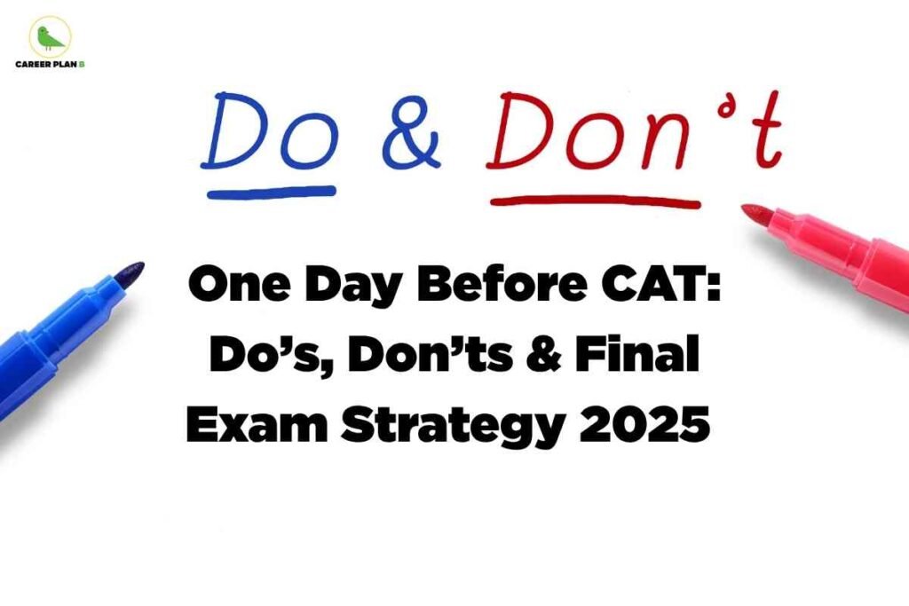 On a clean white background, handwritten blue and red text at the top reads “Do & Don’t” with matching underlines, flanked by blue and red marker pens, while bold black title text below says “One Day Before CAT: Do’s, Don’ts & Final Exam Strategy 2025,” alongside the Career Plan B logo in the top-left corner.