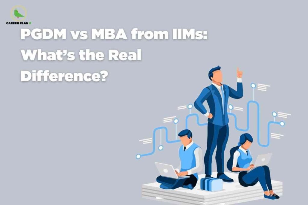 On a light grey background, bold white text reads “PGDM vs MBA from IIMs: What’s the Real Difference?” on the left, while on the right a flat-style illustration shows three business students in blue formal attire working together—two seated with laptops and one standing confidently and pointing upward—with abstract blue data-flow lines behind them, and the green bird “Career Plan B” logo in the top‑left corner.