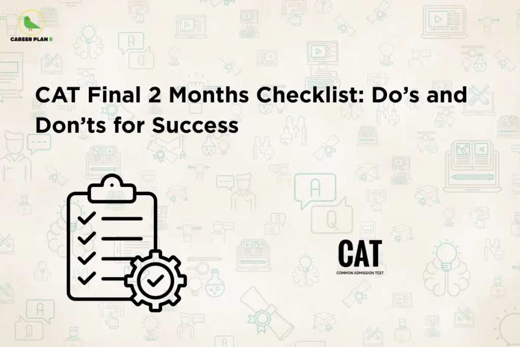 Checklist illustration with tick marks and a gear icon on an educational banner titled “CAT Final 2 Months Checklist: Do’s and Don’ts for Success,” representing a strategic preparation guide for CAT 2025 aspirants in the final two months before the Common Admission Test.