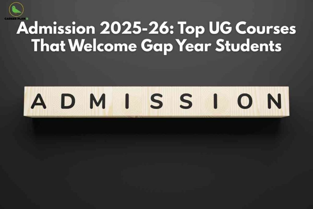 Cover image showing wooden blocks spelling ‘Admission’ for a guide on UG courses for gap year students applying in the 2025–26 cycle.