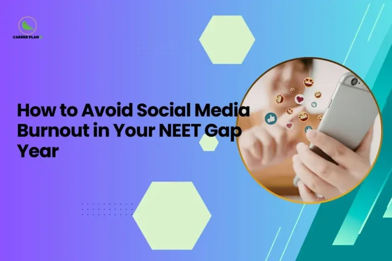 this image contains a purple-to-blue gradient educational graphic with the text “How to Avoid Social Media Burnout in Your NEET Gap Year” and a circular photo of a person holding a smartphone with floating reaction icons, hexagon shapes, and the Career Plan B green bird logo in the top left, representing student wellness and exam preparation tips