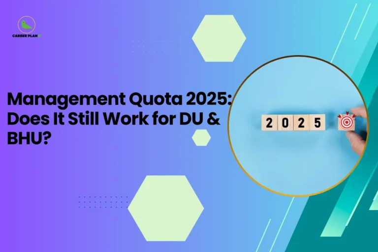 this image contains a blue-to-green gradient educational graphic with text “Management Quota 2025: Does It Still Work for DU & BHU?” Career Plan logo top left, and a circular photo of wooden blocks displaying “2025” with a hand placing a target icon representing college admission strategy and goals