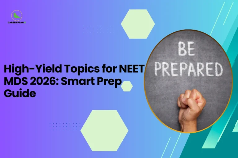This banner features a modern gradient background transitioning from purple on the left to teal on the right, consistent with the Career Plan B visual identity. The layout incorporates geometric hexagonal accents, subtle dotted patterns, and diagonal graphic streaks that create a structured and contemporary academic design. The headline is bold and left-aligned, balanced by a circular visual frame on the right. The headline reads, “High-Yield Topics for NEET MDS 2026: Smart Prep Guide,” clearly positioning the content as a strategic preparation resource for dental aspirants targeting the NEET MDS 2026 examination. The topic focuses on identifying the most important and frequently tested subjects to help candidates prioritize their study plan effectively. On the right side, a circular frame displays the phrase “BE PREPARED” written on a chalkboard with a clenched fist raised below it. This visual symbolizes determination, readiness, and focused preparation, reinforcing the theme of smart and targeted study strategies for competitive dental entrance exams. At the top-left corner, the Career Plan B logo with its green bird icon ensures brand consistency and reflects structured academic planning and informed career progression. The overall design communicates motivation, clarity, and strategic preparation for NEET MDS 2026 aspirants.