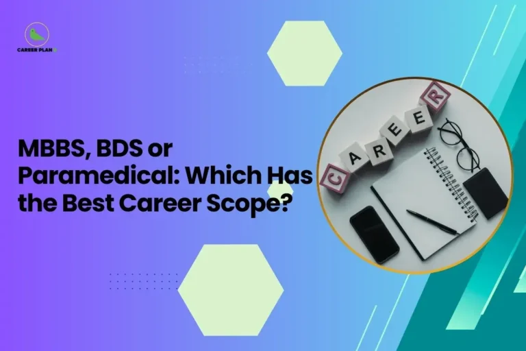 this image contains a purple-to-blue gradient educational graphic with the text “MBBS, BDS or Paramedical: Which Has the Best Career Scope?” and a circular photo showing the word “CAREER” spelled with blocks beside a notebook, pen, phone, and glasses, along with hexagon shapes and the Career Plan B green bird logo in the top left, representing career comparison guidance