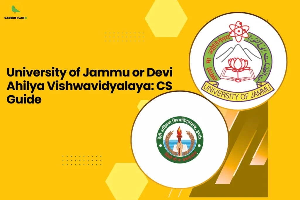 this image contains a yellow educational graphic with text “University of Jammu or Devi Ahilya Vishwavidyalaya: CS Guide,” Career Plan logo top left, and circular logos of University of Jammu and Devi Ahilya Vishwavidyalaya shown for computer science course comparison and exam guidance