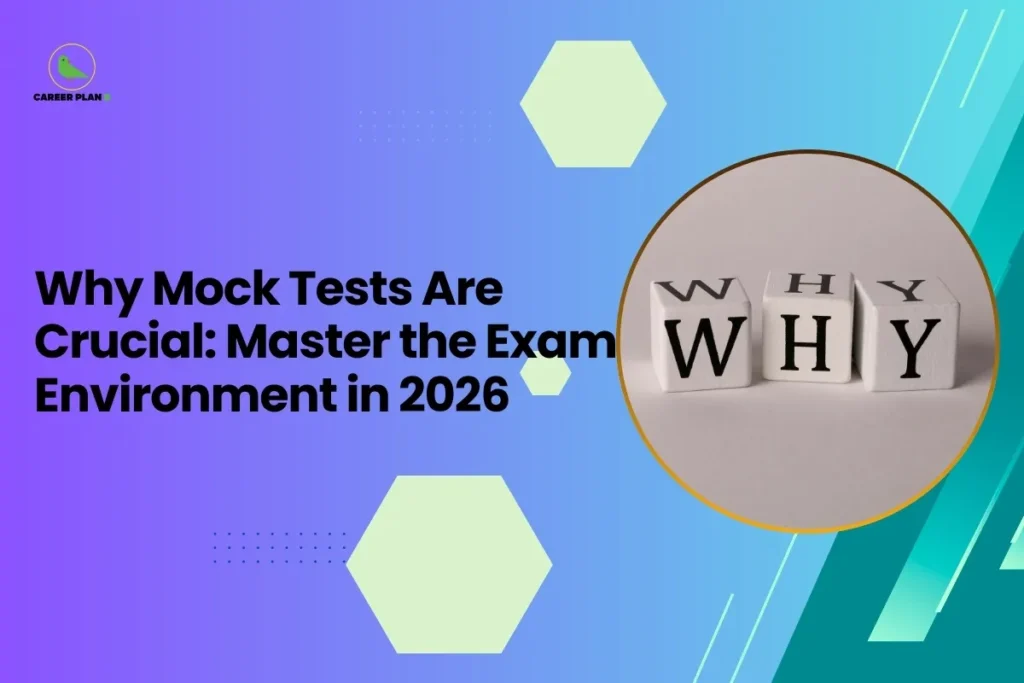 A vibrant purple and teal gradient featured image titled "Why Mock Tests Are Crucial: Master the Exam Environment in 2026." The Career Plan B logo, consisting of a green bird icon inside a yellow circle, is positioned in the top-left corner. The graphic features a circular inset showing three white wooden blocks spelling out the word "WHY" against a clean white background. This visual emphasizes why why mock tests are important for students preparing for competitive exams in 2026.