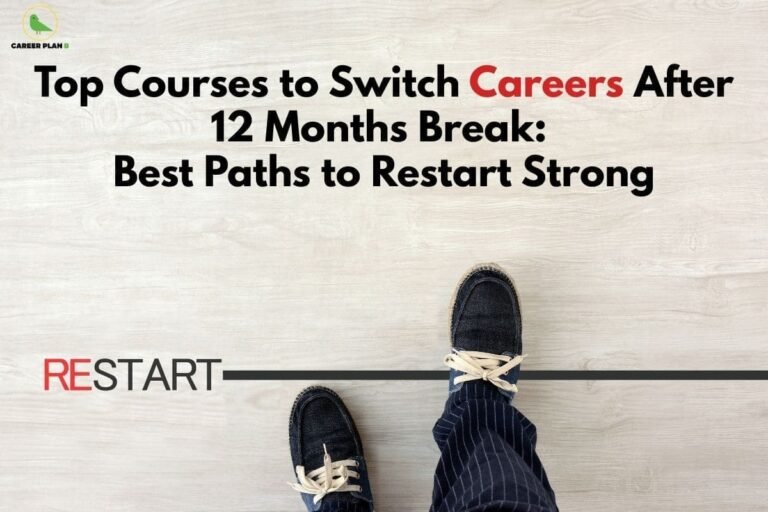 this image contains a Career Plan B educational banner with the headline “Top Courses to Switch Careers After 12 Months Break: Best Paths to Restart Strong,” featuring the Career Plan B logo at the top left, a light wooden floor background, a bold black horizontal line labeled “RESTART” in red, and a person wearing dark shoes and pinstriped trousers stepping forward across the line, symbolizing career transition, reskilling, and restarting a professional journey after a break.
